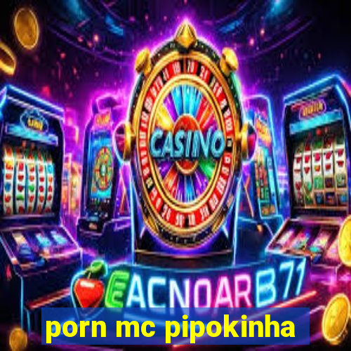 porn mc pipokinha